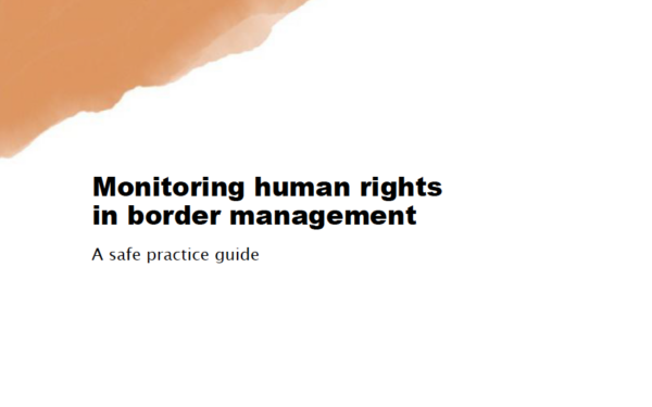 How to Monitor Human Rights in Border Contexts? A Practical Guide to Doing It Safely