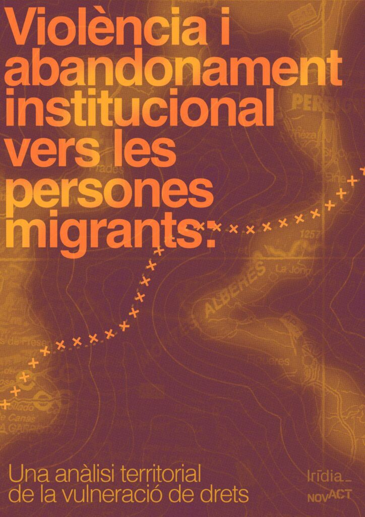 Informe Violència i abandonament institucional vers les persones migrants: una anàlisi territorial de la vulneració de drets